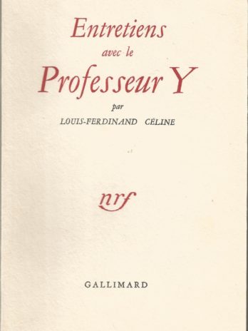Louis-Ferdinand Céline, Entretiens avec le Professeur Y