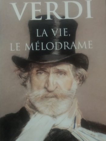 Michel Orcel – Verdi. La vie, le mélodrame