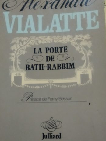 Alexandre Vialatte – La porte de Bath-Rabbim