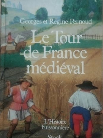 Georges et Régine Pernoud – Le Tour de France médiéval