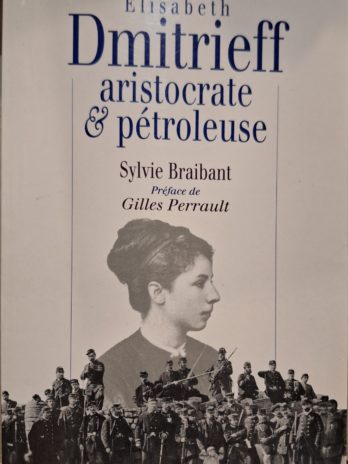 Sylvie Braibant – Elisabeth Dmitrieff aristocrate et pétroleuse