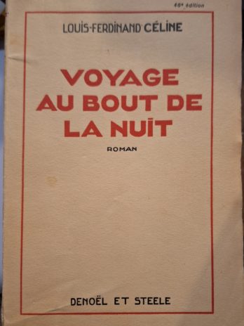 Louis-Ferdinand Céline – Voyage au bout de la nuit.