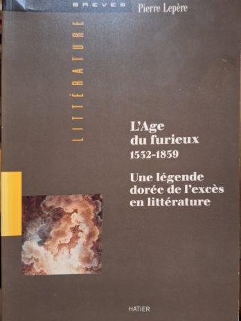 Pierre Lepère – ‎L’Âge du furieux (1532-1859).‎