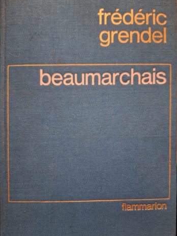 Frédéric Grendel – Beaumarchais ou la calomnie.