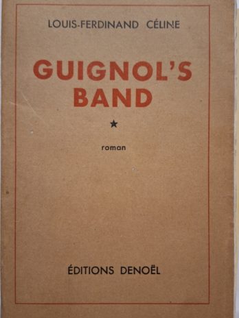 Louis-Ferdinand Céline – Guignol’s band.