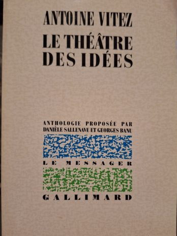 Antoine Vitez – Le théâtre des idées.