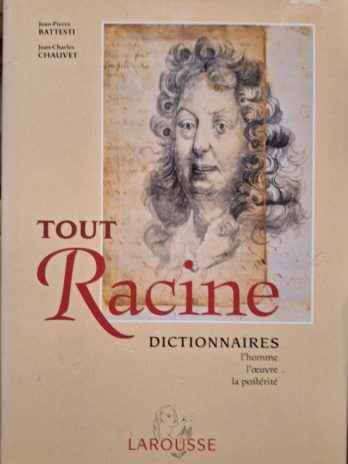 Jean-Pierre Battesti, Jean-Charles Chauvet – Tout Racine.