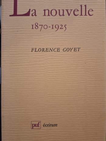 Florence Goyet – La nouvelle (1870-1925).