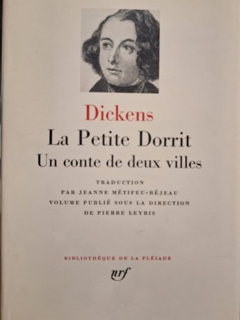 Charles Dickens – La Petite Dorrit. Un conte de deux villes.