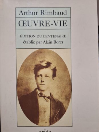 Arthur Rimbaud – Oeuvre-vie.