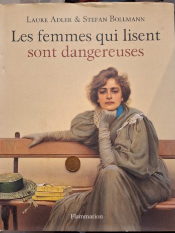 Laure Adler & Stefan Bollmann – Les femmes qui lisent sont dangereuses.