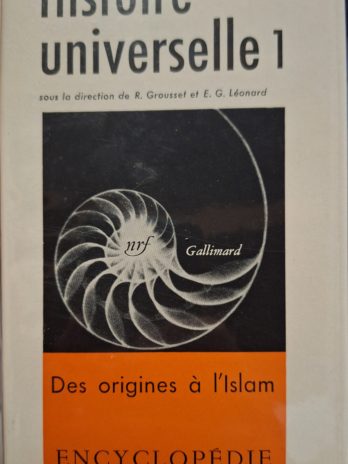 Histoire universelle, tome 1. Des origines à l’Islam.