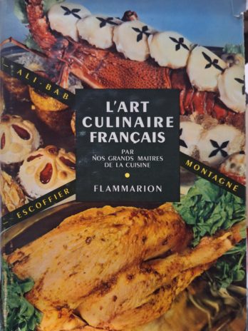 L’art culinaire français par nos grands maîtres de la cuisine.