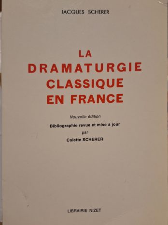 Jacques Scherer – La dramaturgie classique en France.