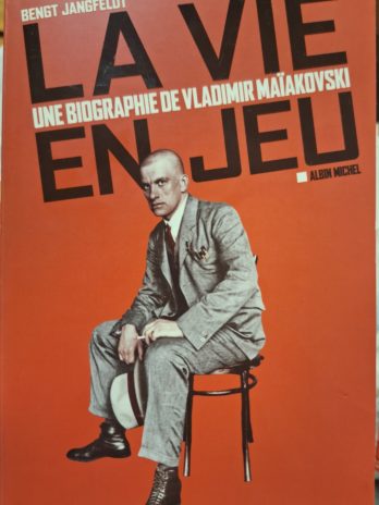 Bengt Jangfelot – La vie en jeu. Une biographie de Vladimir Maïakovski.