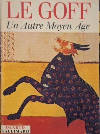 Jacques Le Goff – Un Autre Moyen Age