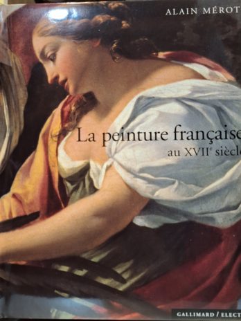 Alain Mérot – La peinture française au XVIIe siècle.