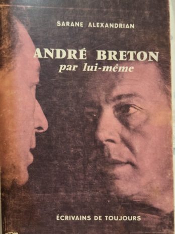 Sarane Alexandrian – André Breton par lui-même