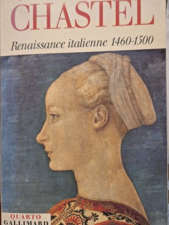 André Chastel – Renaissance italienne (1460-1500)