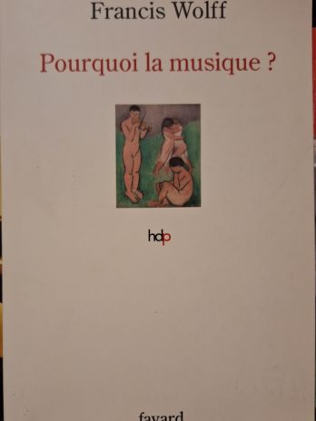 Francis Wolff – Pourquoi la musique?