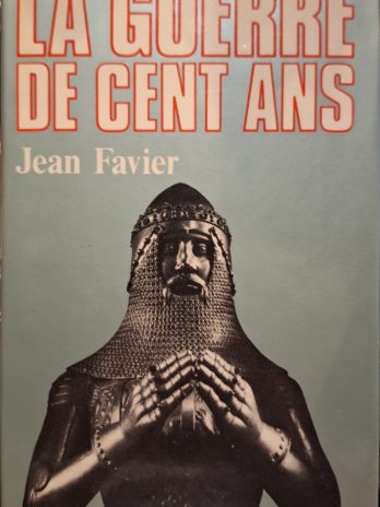 Jean Favier – La guerre de cent ans