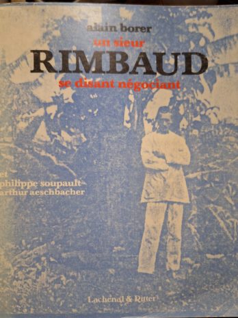 Alain Borer – Un sieur Rimbaud se disant négociant