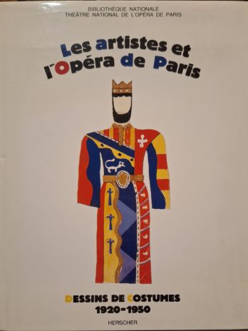 Bibliothèque Nationale. Théâtre National de l’Opéra de Paris – Les artistes de l’Opéra de Paris. Dessins de costumes (1920-1950)