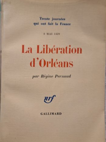 Régine Pernoud – La Libération d’Orléans (8 mai 1429)