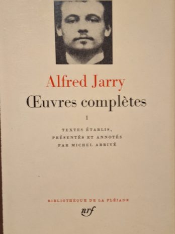 Alfred Jarry – Oeuvres complètes. Tome 1