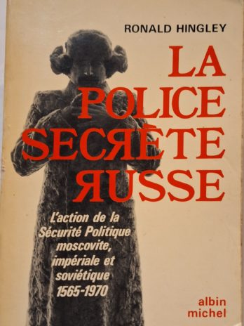 Ronald Hingley – La police secrète russe