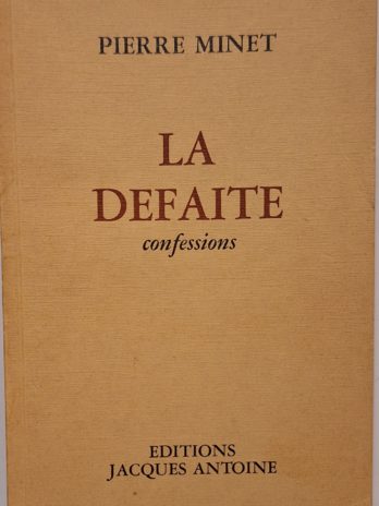 Pierre Minet – La défaite. Confessions