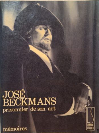 José Beckmans – Prisonnier de son art. Mémoires