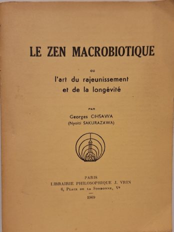 Georges Ohsawa (Nyoiti Sakurazawa) – Le zen macrobiotique ou l’art du rajeunissement et de la longévité