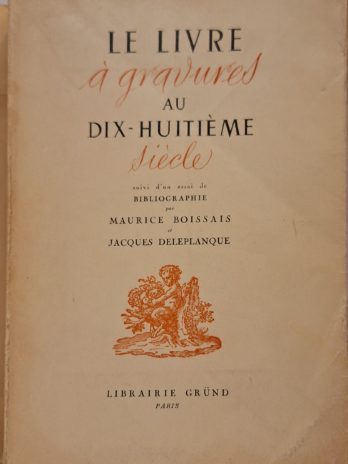 Maurice Boissais – Le livre à gravures au dix-huitième siècle.