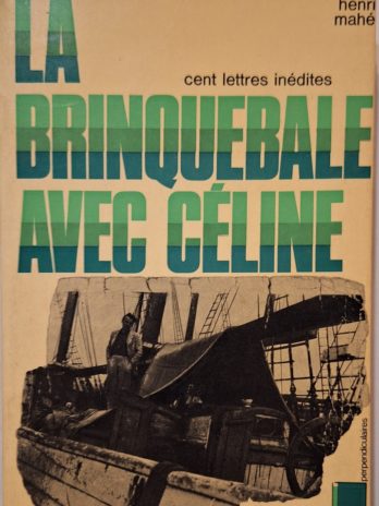 Henri Mahé – La Brinquebale avec Céline. Cent lettres inédites