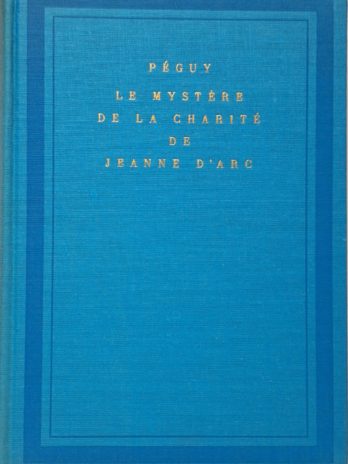 Charles Péguy – Le mystère de la charité de Jeanne d’Arc