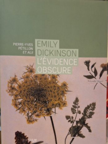 Pierre-Yves Pétillon et alii – Emily Dickinson, l’évidence obscure