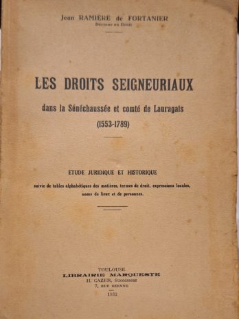 Jean Ramière de Fontanier – Les droits seigneuriaux dans la sénéchaussée et comté de Lauragais (1553-1789)