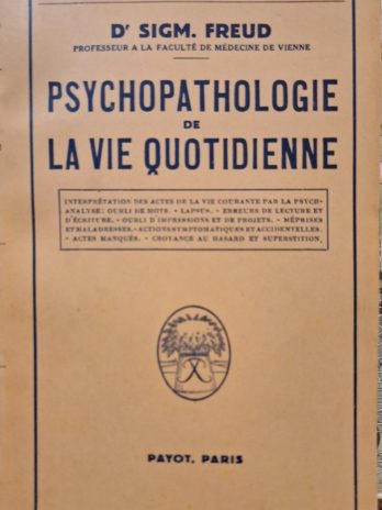 Sigmund Freud – Psychopathologie de la vie quotidienne