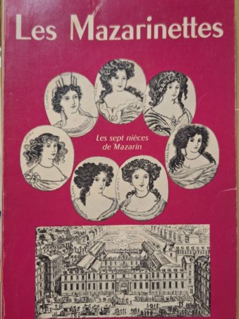 Jacques Hillairet – Les Mazarinettes. Les sept nièces de Mazarin (Copie)