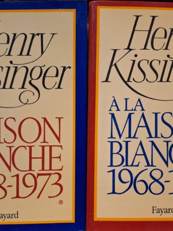 Henry Kissinger – A la Maison Blanche 1968-1973