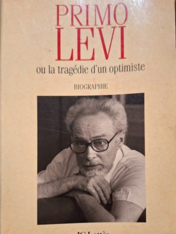 Myriam Anissimov – Primo Levi ou la tragédie d’un optimiste