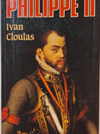 Ivan Cloulas – Philippe II