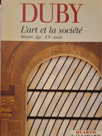 Georges Duby – L’art et la société. Moyen Age. XXe siècle