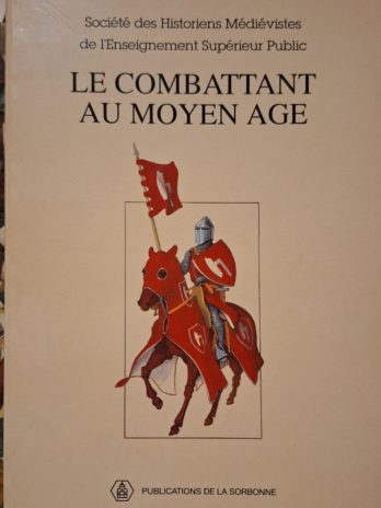 Le combattant au Moyen Âge.