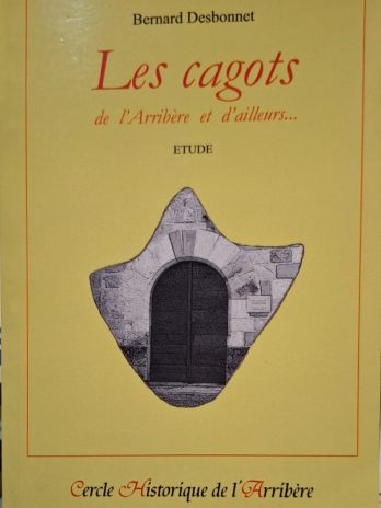 Bernard Desbonnet – Les cagots de l’Arribère et d’ailleurs…