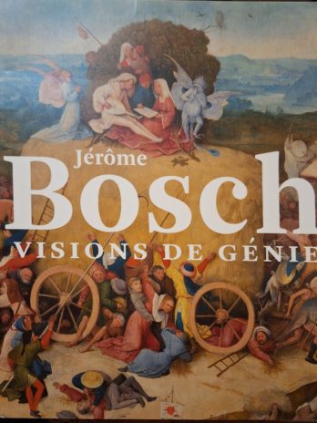 Jérôme Bosch. Visions de génie.