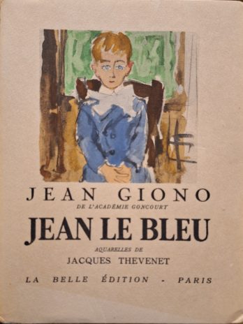 Jean Giono – Jean le bleu. [Aquarelles de Jacques Thevenet]