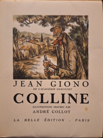 Jean Giono – Colline [Illustrations gravées par André Collot].