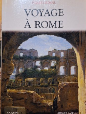 Pierre Grimal – Voyage à Rome.